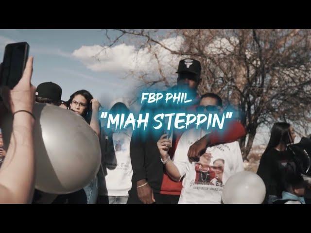 FBP Phil - MIAH STEPPIN (Official Video)Shot By @Johnny Jay Visuals