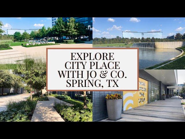 City Place Vlog | A Master Planned Community in Spring, Texas with Mixed Use Space | Jo & Co.