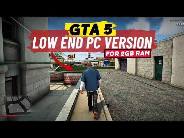 NEW GTA 5 LITE LOW END PC VERSION  (Installation Guide) - PLAY GTA 5 in 2GB RAM NO GPU