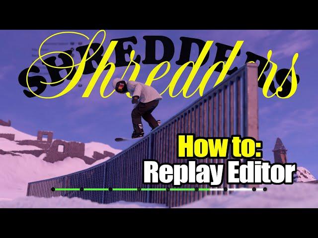 SHREDDERS Tutorial: Replay Editor