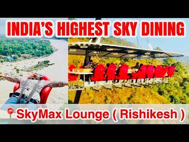 SkyMax Lounge | Sky Diving Rishikesh | Sky Dining At 300 Ft.