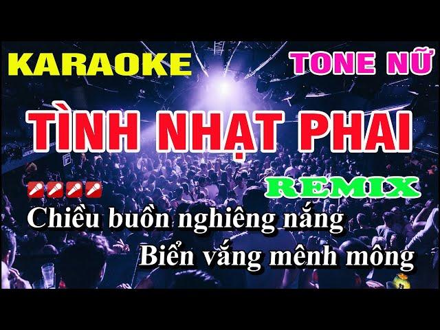 Karaoke Tình Nhạt Phai Tone Nữ Remix Nhạc Sống | Nguyễn Linh