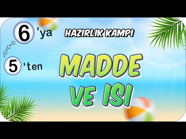 Madde ve Isı  5'ten 6'ya Hazırlık Kampı #2024