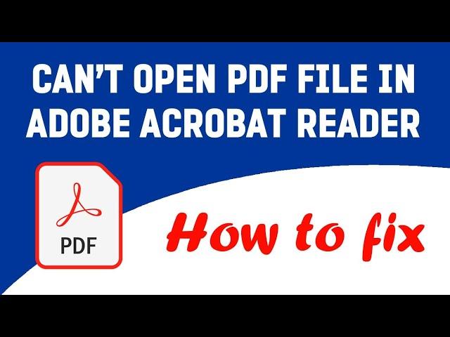 Can't Open PDF in Adober Acrobat Reader | How to Fix | Tutorial