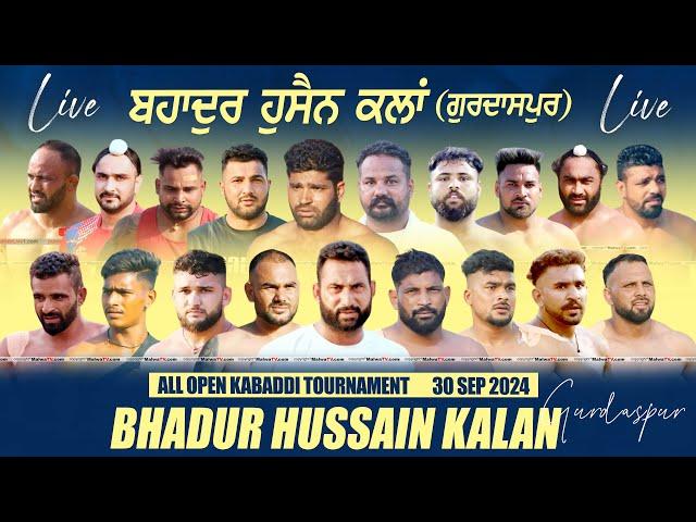  [LIVE] BHADUR HUSSAIN KALAN (Gurdaspur) All Open Kabaddi Tournament 30 Sep 2024