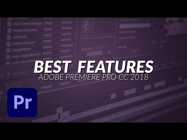 Top 5 NEW Features in Adobe Premiere Pro CC 2018