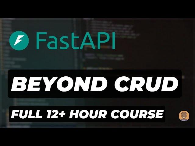 FastAPI Beyond CRUD Full Course - A FastAPI Course