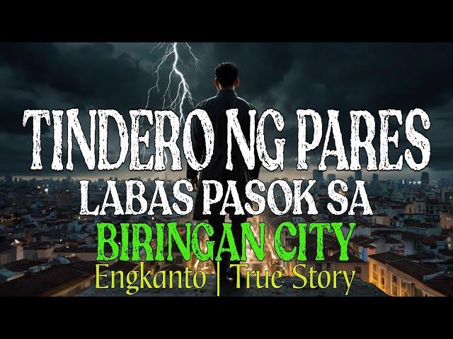 TINDERO NG PARES LABAS PASOK SA BRINGAN CITY | Kwentong Engkanto | True Story