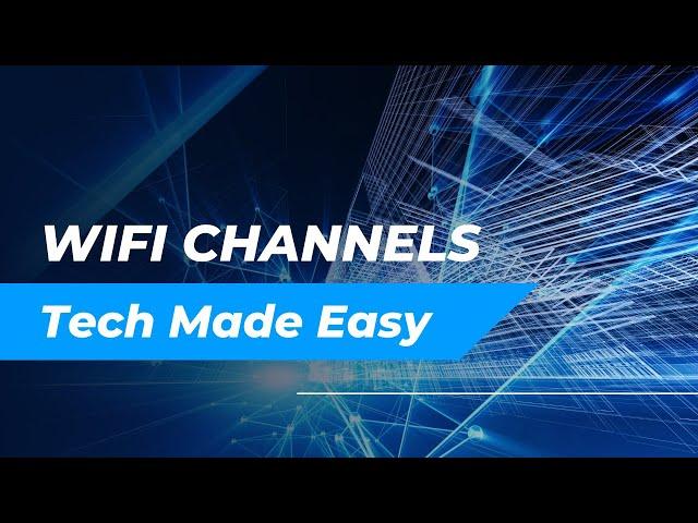 WiFi Channels - Tech Made Easy