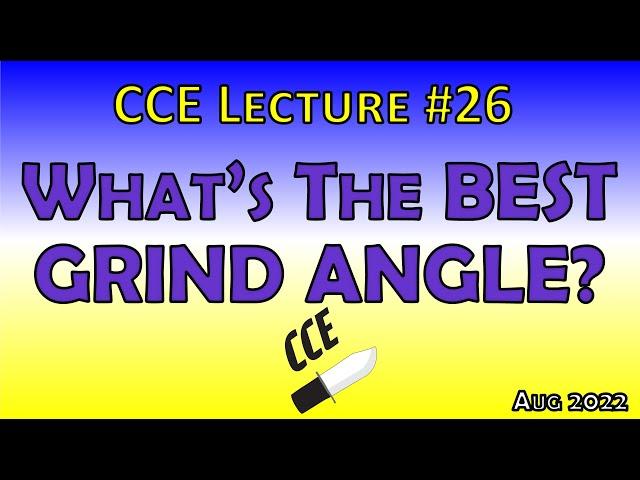 What is the BEST GRIND ANGLE  for your KNIFE? - Canadian Cutting Edge University - Lecture #26