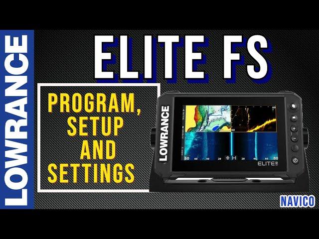 Lowrance Elite FS settings, setup and programming Tutorial for your Fish Finder new out of the box