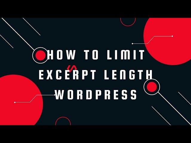 How to limit excerpt length wordpress | How to wordpress limit content length in wordpress