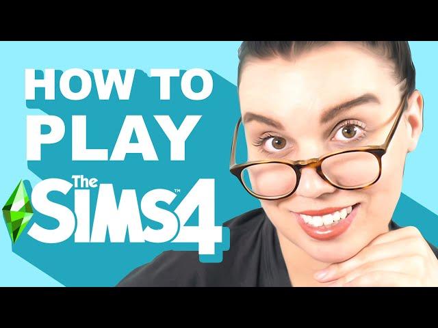 How to Play The Sims 4 - The Basics