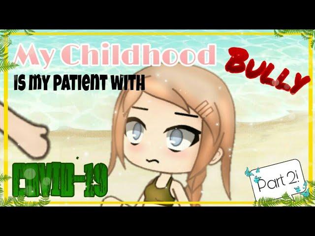 My Childhood Bully is my patient with COVID-19 | Part 2 |