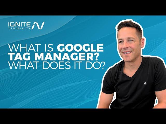 Google Tag Manager Tutorial: What is it? How Does it Work?