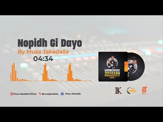 Musa Jakadalla - Nopidh Gi Dayo (Official Audio)