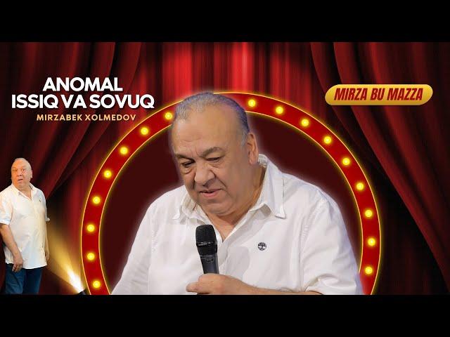 Mirzabek Xolmedov - Anomal sovuq va issiq