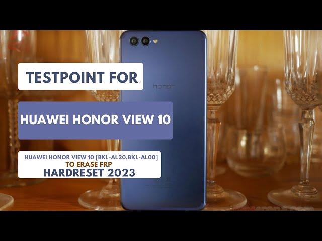 TESTPOINT FOR HUAWEI HONOR VIEW 10|BKL-AL00 BKL-AL20|ERASE FRP| HARDRESET 2023 #testpoint