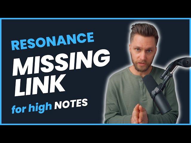 Resonance Missing Link - How To Sing High Notes - Tyler Wysong