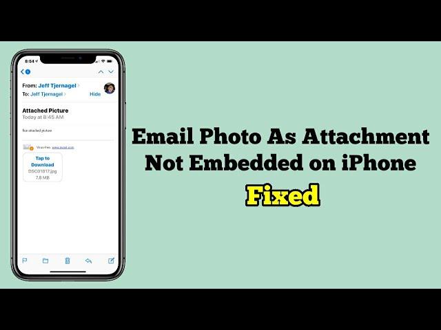 iPhone Email Photo As Attachment Not Embedded On iOS 18 - Fixed 2024