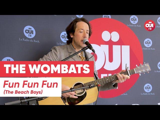 The Wombats - Fun Fun Fun (The Beach Boys) (Live sur OÜI FM)