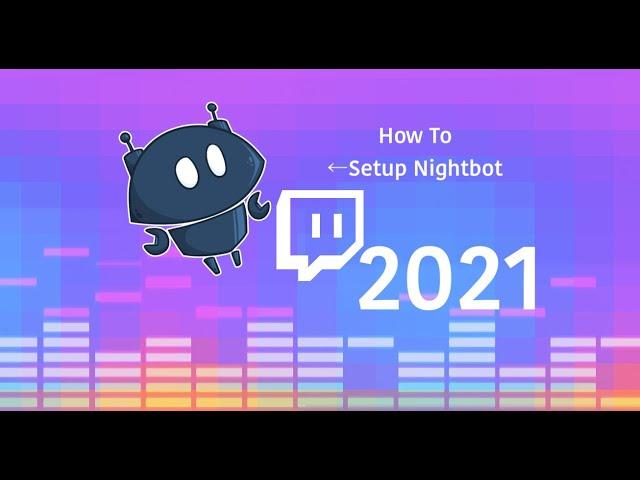 How To Setup Nightbot 2021 Tutorial (Twitch) W/ YouTube Link!