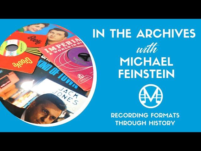 In the Archives with Michael Feinstein: Recording Formats Through History