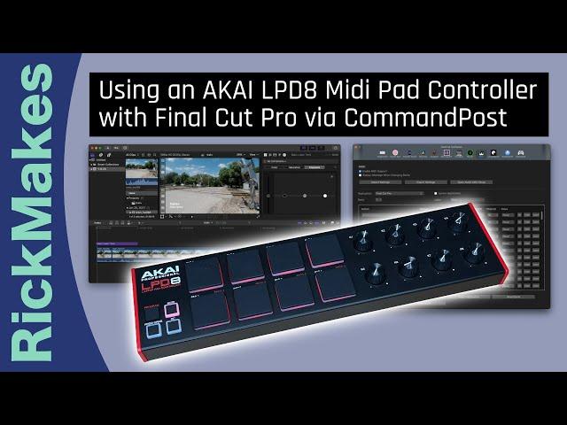 Using an AKAI LPD8 Midi Pad Controller with Final Cut Pro via CommandPost