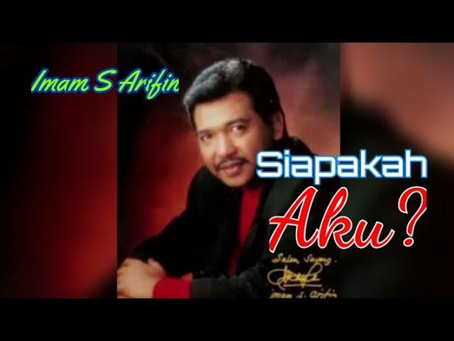 SIAPAKAH AKU - Imam S. Arifin