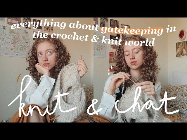 everything about gatekeeping in the knit and crochet community  | knit & chat