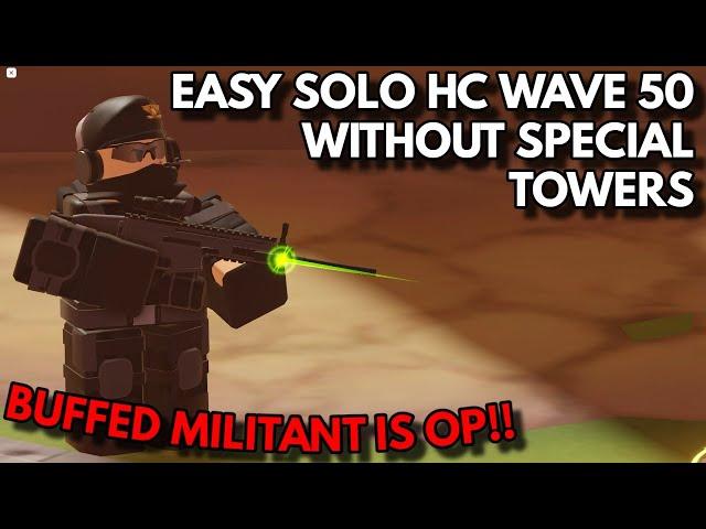 EASY SOLO HARDCORE WAVE 50 WITHOUT SPECIAL TOWERS | FT. MILITANT | ROBLOX Tower Defense Simulator