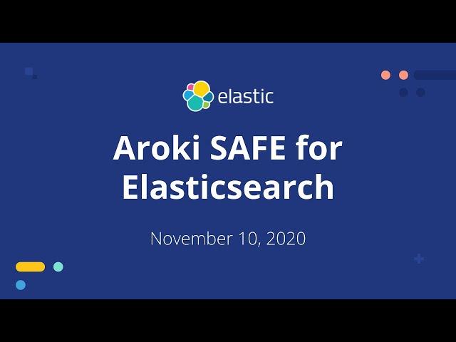 Aroki SAFE for Elasticsearch