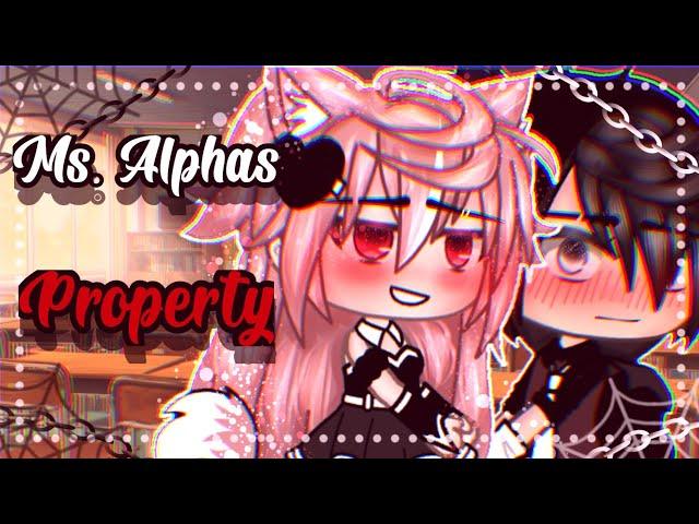 Ms. Alpha’s Property || GLMM || Gacha Life Mini Movie