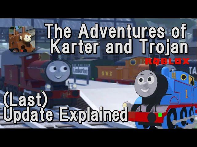 (Last Update Explained) "The Adventures of Karter and Trojan"(ROBLOX)