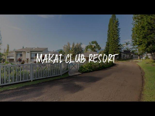 Makai Club Resort Review - Princeville , United States of America