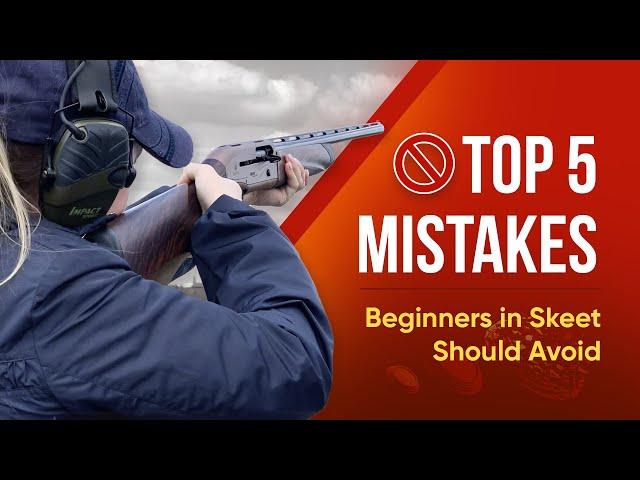 Top 5 Mistakes Every New Skeet Shooter Should Watch Out For!