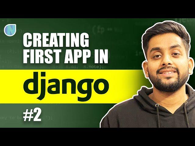 2. Creating First App in Django : In depth tutorial about Django Apps