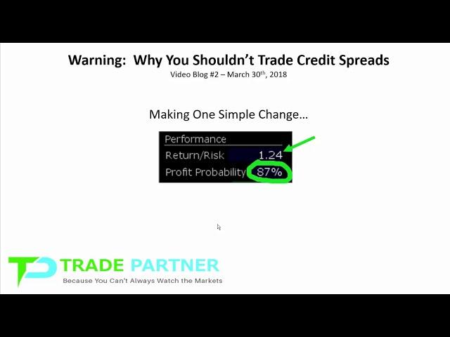 Warning:  Why You Don't Want to Trade Credit Spreads and the Secret to an Unbelievable Winning %-
