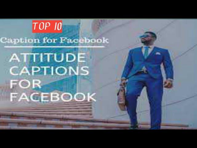 Top 10 Attitude Captions for your Facebook photos