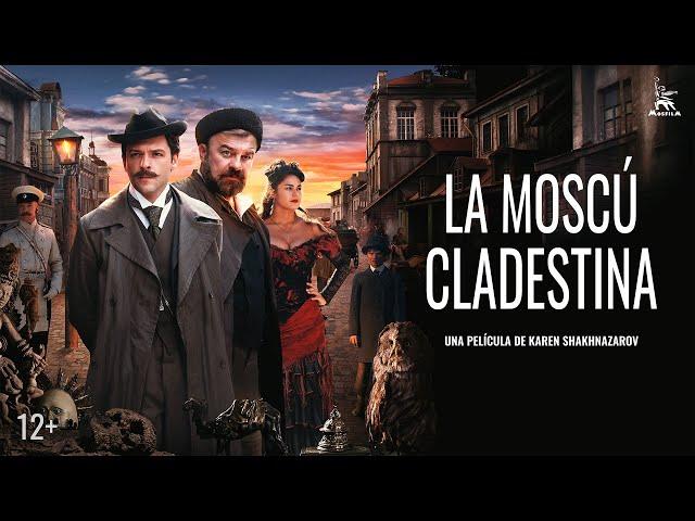 La Moscú Cladestina | DETECTIVE | Dirigida por Karen Shakhnazarov