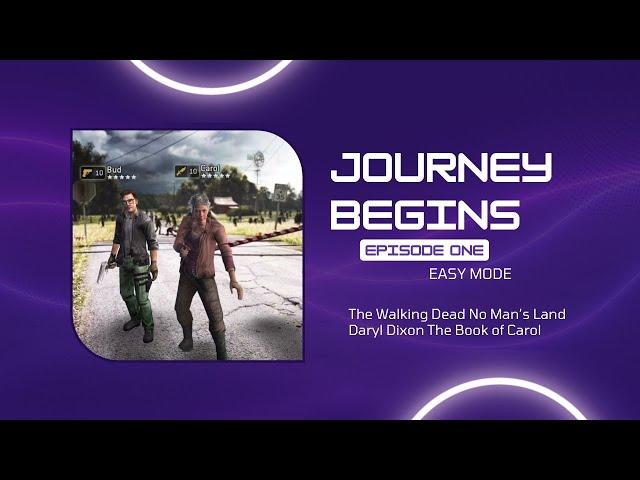 TWDNML DARYL DIXON THE BOOK OF CAROL EPISODE 1 JOURNEY BEGINS EASY MODE