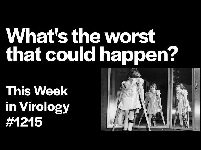 TWiV 1215: What's the worst that could happen?