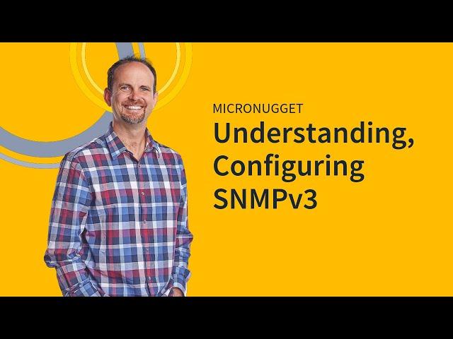 Understanding and Configuring SNMPv3