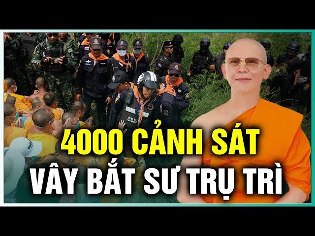 Cuộc vây bắt sư trụ trì lớn nhất lịch sử: 4000 cảnh sát không bắt nổi 1 nhà sư | Tinh Hoa TV