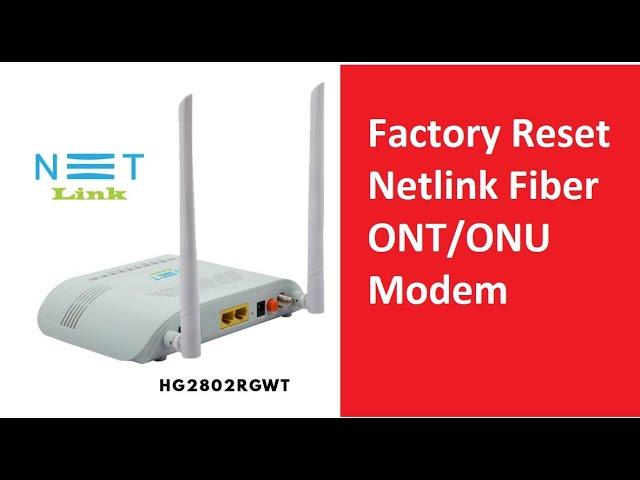 NetLink Fiber ONU ONT Factory Reset if Forget Password