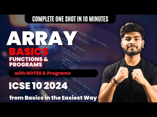 Array One Shot in 10 minutes | Programs + All Functions | ICSE Class 10 Programming