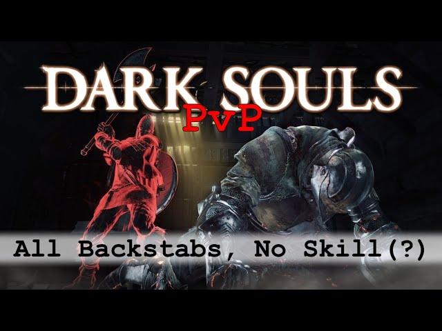 Dark Souls 1 PvP: ALL BACKSTABS, NO SKILL