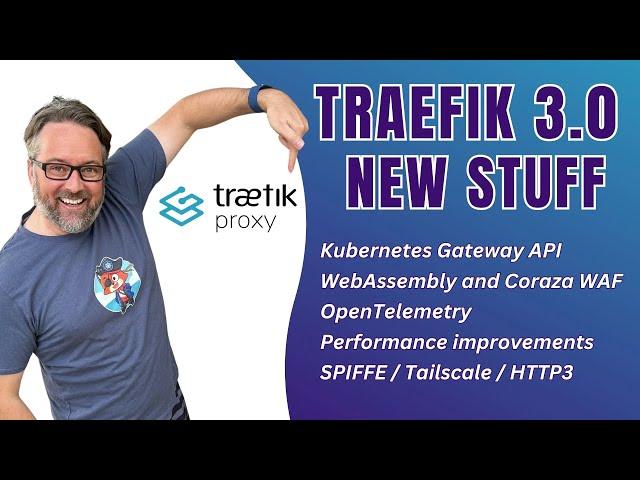 Traefik 3.0 upgrade and new features walkthrough