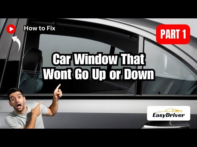 How to Fix a Car Window That Won't Go Up or Down | Part 1