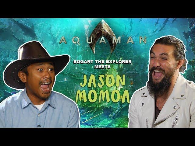 JASON MOMOA SAID I KILLED IT (Bogart The Explorer Meets Aquaman)